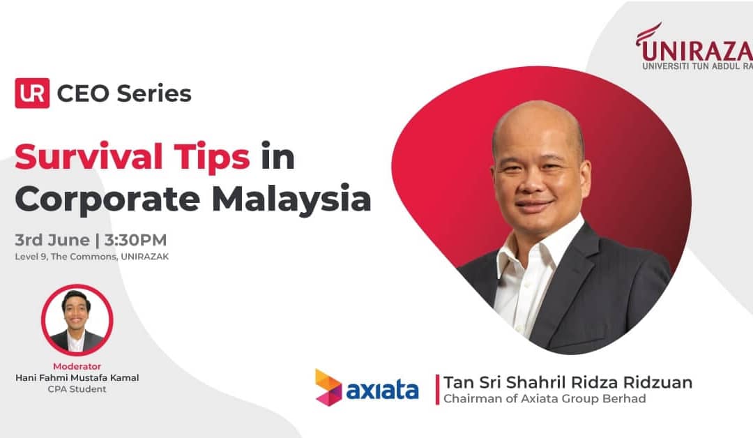 UR CEO Series – Episode 4: Survival Tips in Corporate Malaysia